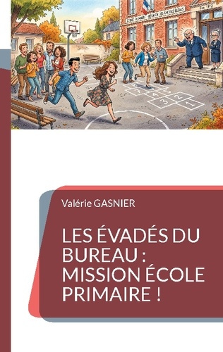 gasnier-valerie-evades-du-bureau-mission-ecole-primaire_0