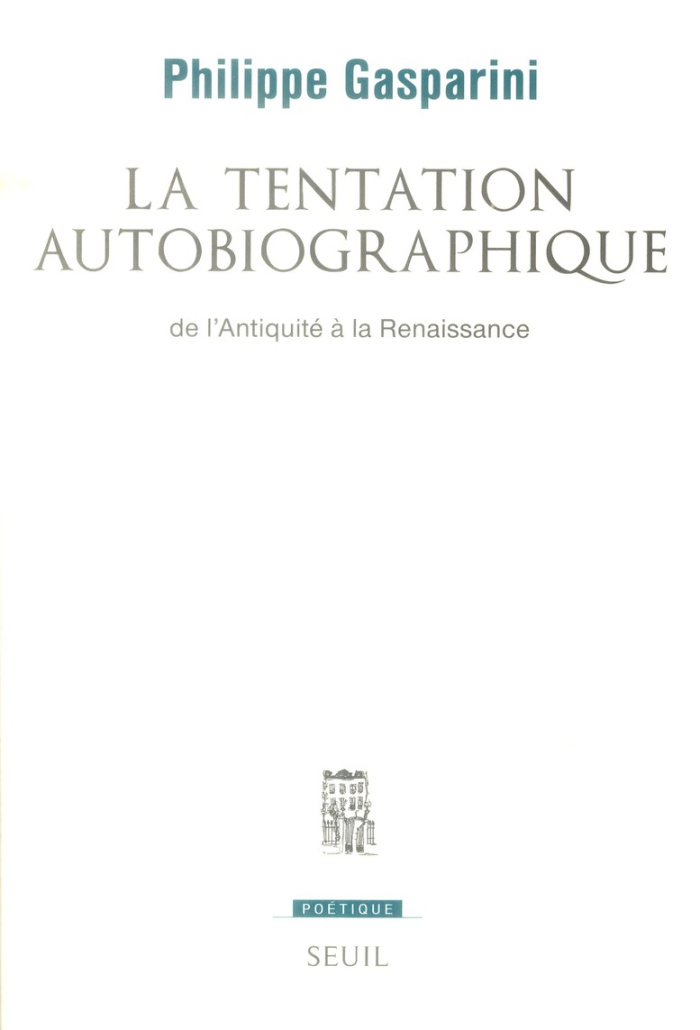 gasparini-philippe-3b-lejeune-philippe-la-tentation-autobiographique-de-l-antiquite-a-la-renaissance_0