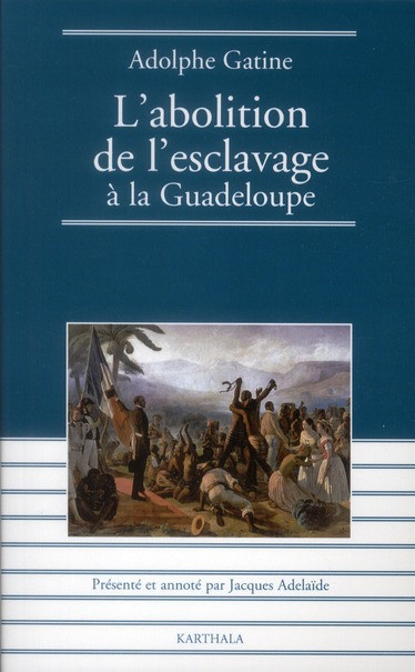 gatine-adolphe-adelaide-merlande-jacques-l-abolition-de-l-esclavage-a-la-guadeloupe_0