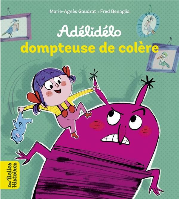 gaudrat-marie-agnes-3b-benaglia-frederic-adelidelo-adelidelo-dompteuse-de-colere_0