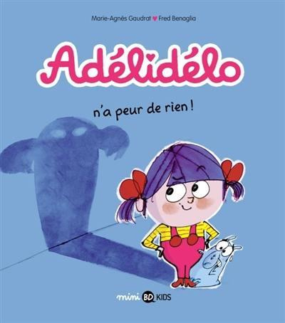 gaudrat-marie-agnes-3b-benaglia-frederic-adelidelo-tome-4-adelidelo-n-a-peur-de-rien_0
