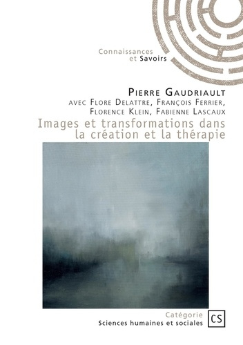 gaudriault-pierre-delattre-flore-ferrier-franc-images-et-transformations-dans-la-creation-et-la-therapie_0
