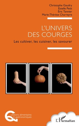gaudry-christophe-petit-estelle-tannier-eric-l-univers-des-courges-les-cultiver-les-cuisiner-les-savourer_0