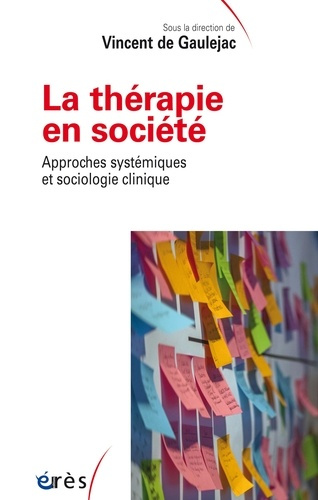 gaulejac-vincent-gaulejac-vincent-de-la-therapie-en-societe-approches-systemiques-et-sociologie-clinique_0