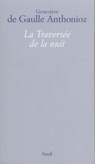 gaulle-anthonioz-genevieve-de-la-traversee-de-la-nuit_0