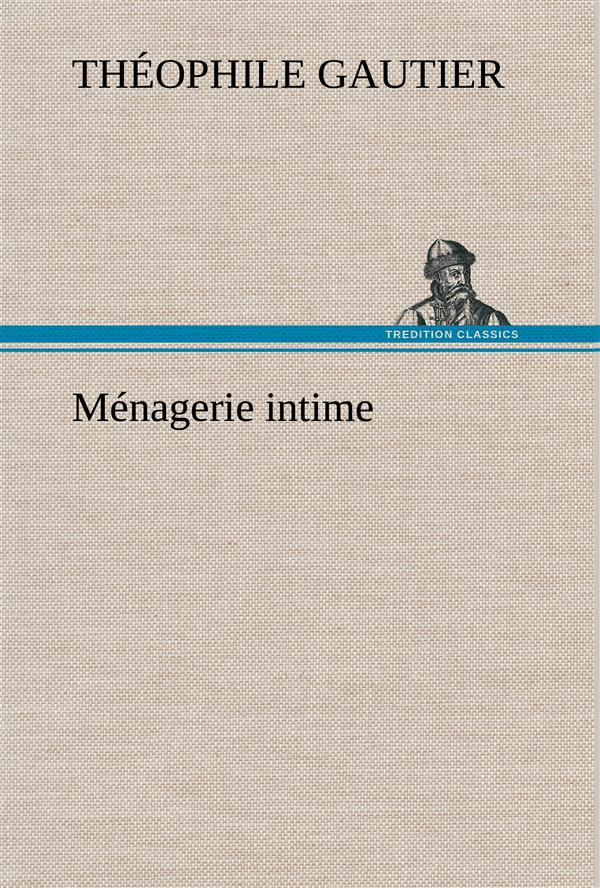 gautier-theophile-3b-gautier-t-menagerie-intime_0