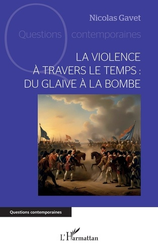 gavet-nicolas-la-violence-a-travers-le-temps-du-glaive-a-la-bombe_0