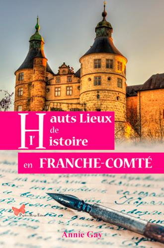 gay-annie-hauts-lieux-de-l-histoire-en-franche-comte_0