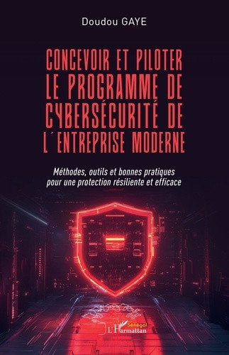 gaye-doudou-concevoir-et-piloter-le-programme-de-cybersecurite-de-l-entreprise-moderne-methodes-outils-et-bonn_0
