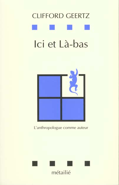 geertz-clifford-ici-et-la-bas-l-anthropologue-comme-auteur_0