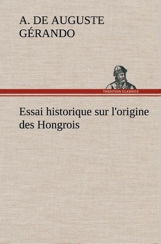 gerando-a-de-auguste-essai-historique-sur-l-origine-des-hongrois_0
