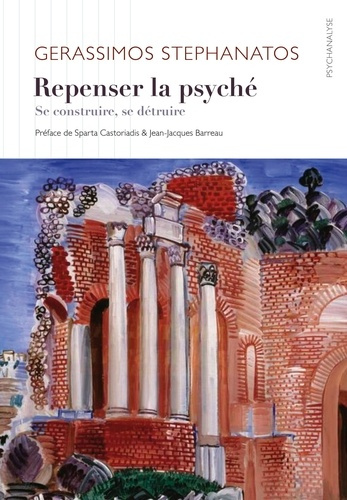 gerassimos-stephanatos-sparta-castoriadis-jean-repenser-la-psyche-se-construire-se-detruire_0