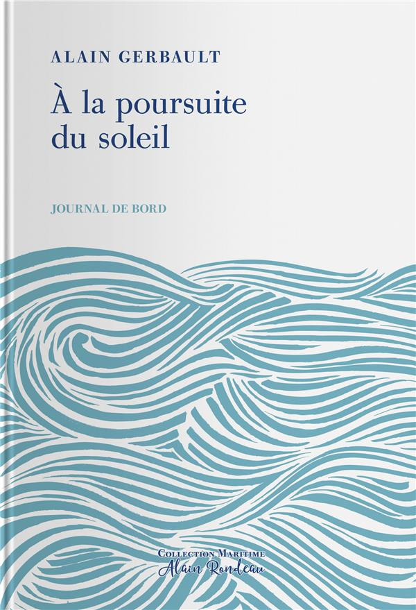 gerbault-alain-3b-charcot-jean-baptiste-a-la-poursuite-du-soleil-journal-de-bord_0