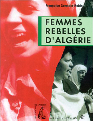 germain-robin-francoise-femmes-rebelles-d-algerie_0