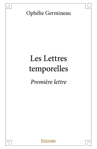 germineau-ophelie-les-lettres-temporelles-premiere-lettre_0