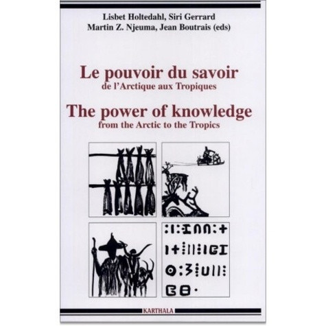 gerrard-siri-holtedahl-lisbet-njeuma-martin-z-le-pouvoir-du-savoir-the-power-of-knowledge-de-l-arctique-aux-tropiques-from-the-arctic-to-the_0