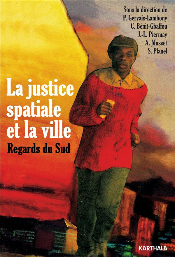 gervais-lambony-philippe-benit-gbaffou-claire-la-justice-spatiale-et-la-ville-regards-du-sud_0