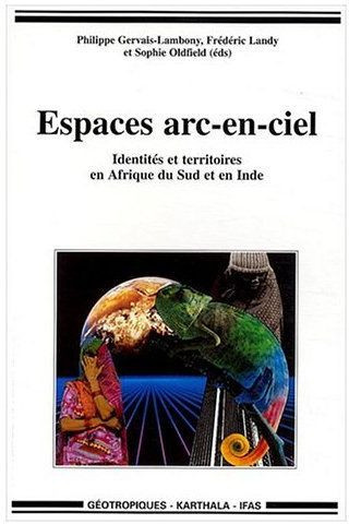 gervais-lambony-philippe-landy-frederic-oldfie-espaces-arc-en-ciel-identites-et-territoires-en-afrique-du-sud-et-en-inde_0
