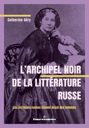 gery-catherine-l-archipel-noir-de-la-litterature-russe-les-ecrivains-russes-etaient-aussi-des-femmes_0