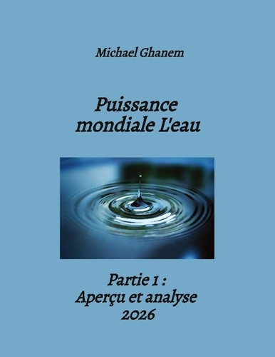 ghanem-michael-puissance-mondiale-eau-partie-1-apercu-et-analyse-202_0