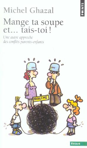 ghazal-michel-3b-chereau-antoine-mange-ta-soupe-et-tais-toi-une-autre-approche-des-conflits-parents-enfants_0