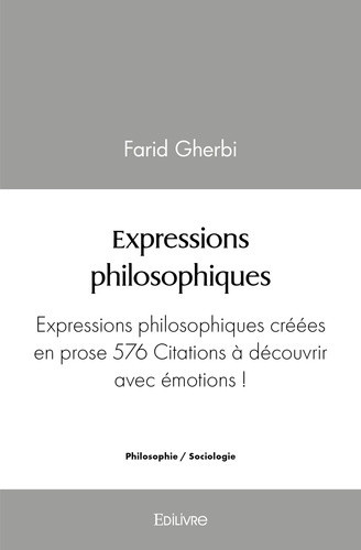 gherbi-farid-expressions-philosophiques-expressions-philosophiques-creees-en-prose-576-citations-a-decouvrir-ave_0