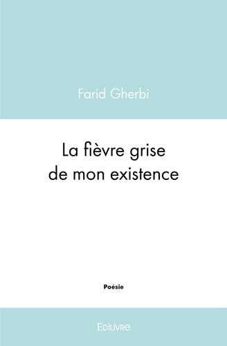 gherbi-farid-la-fievre-grise-de-mon-existence_0