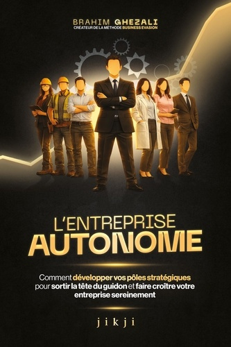 ghezali-brahim-l-entreprise-autonome-comment-developper-vos-poles-strategiques-pour-sortir-la-tete-du-guidon-et-fa_0