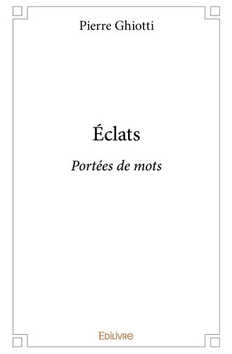 ghiotti-pierre-eclats-portees-de-mots_0
