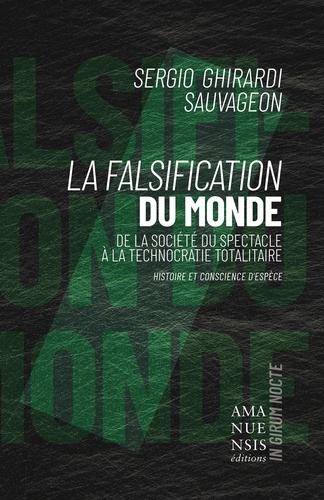 ghirardi-sauvageon-sergio-la-falsification-du-monde-de-la-societe-du-spectacle-a-la-technocratie-totalitaire_0