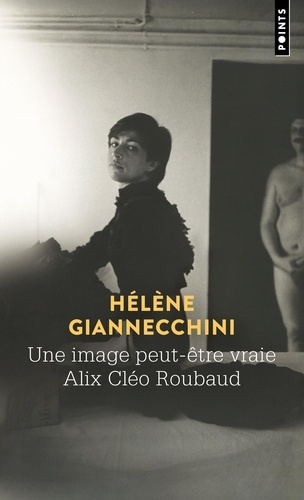 giannecchini-helene-une-image-peut-etre-vraie-alix-cleo-roubaud_0