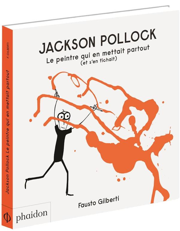 gilberti-fausto-3b-beury-maryline-jackson-pollock-le-peintre-qui-en-mettait-partout-et-s-en-fichait_0