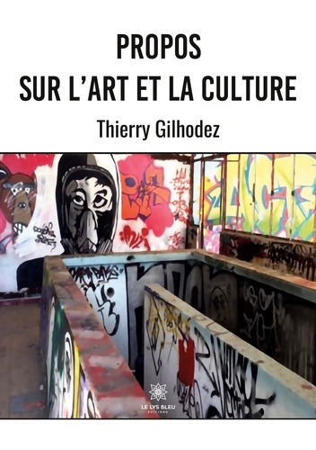 gilhodez-thierry-propos-sur-l-art-et-la-culture_0