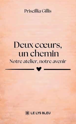 gillis-priscillia-deux-coeurs-un-chemin-notre-atelier-notre-avenir_0