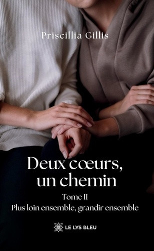 gillis-priscillia-deux-coeurs-un-chemin-tome-ii-plus-loin-ensemble-grandir-ensemble_0