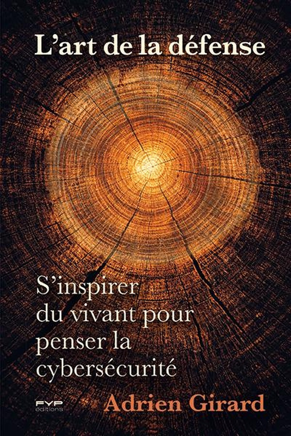 girard-adrien-l-art-de-la-defense-au-coeur-d-une-guerre-invisible-des-systemes-numeriques_0