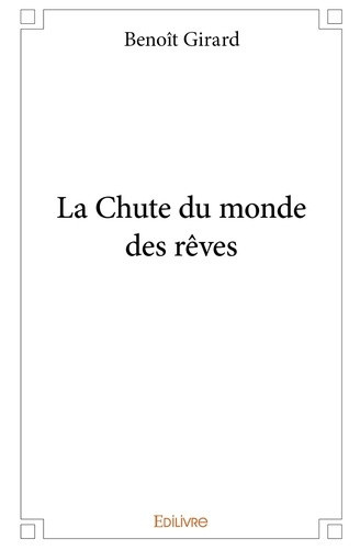 girard-benoit-la-chute-du-monde-des-reves_0
