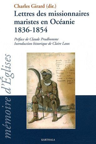 girard-charles-lettres-des-missionnaires-maristes-en-oceanie-1836-1854-anthologie-de-la-correspondance-recue-par_0