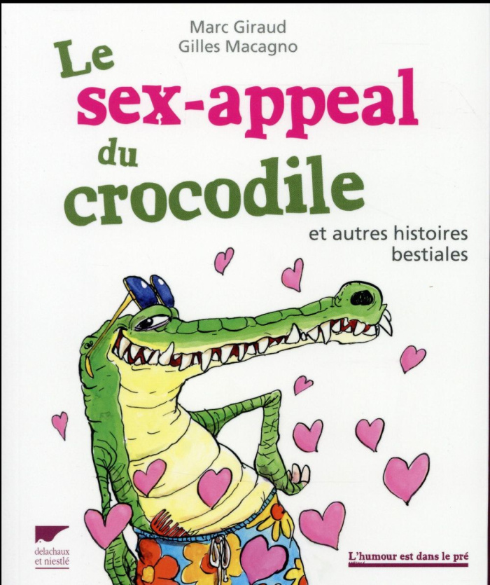giraud-marc-3b-macagno-gilles-le-sex-appeal-du-crocodile-et-autres-histoires-bestiales_0
