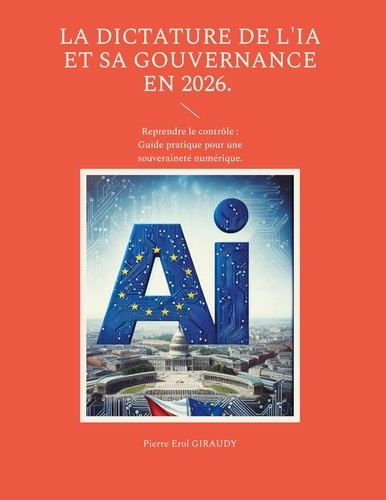 giraudy-pierre-erol-dictature-de-ia-et-sa-gouvernance-en-202-reprendre-le-controle-guide-pr_0