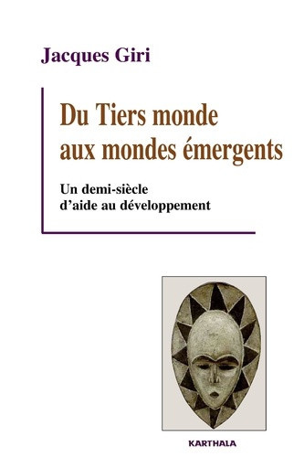 giri-jacques-du-tiers-monde-aux-mondes-emergents-un-demi-siecle-d-aide-au-developpement_0