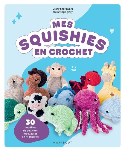 glory-shofowora-mes-squishies-en-crochet-30-modeles-d-animaux-a-crocheter-et-a-caliner_0