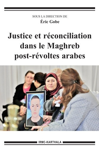 gobe-eric-justice-et-reconciliation-dans-le-maghreb-post-revoltes-arabes_0