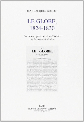goblot-jean-jacques-le-globe-1824-1830-documents-pour-servir-a-l-histoire-de-la-presse-litteraire_0