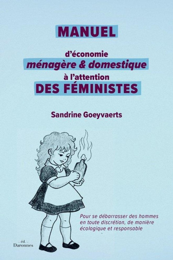 goeyvaerts-sandrine-le-bail-lubna-manuel-d-economie-menagere-et-domestique-a-l-attention-des-feministes-pour-se-debarrasser-des-homme_0