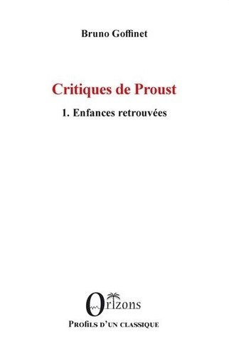 goffinet-bruno-critiques-de-proust-1-enfances-retrouvees_0