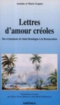 goguet-a-goguet-m-lettres-d-amour-creoles-des-evenements-de-saint-domingue-a-la-restauration_0