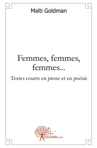 goldman-maiti-femmes-femmes-femmes-textes-courts-en-prose-et-en-poesie_0