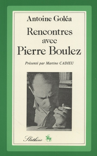 golea-antoine-rencontres-avec-pierre-boulez-presentation-de-martine-cadieu-1958_0