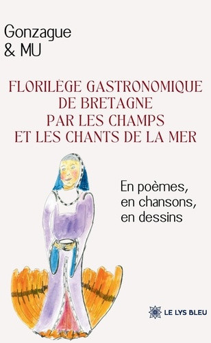 gonzague-mu-florilege-gastronomique-de-bretagne-par-les-champs-et-les-chants-de-la-mer-en-poemes-en-chansons_0